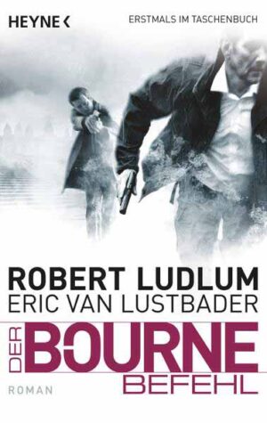 Der Bourne Befehl Bourne 9 - Roman | Robert Ludlum und Eric Van Lustbader