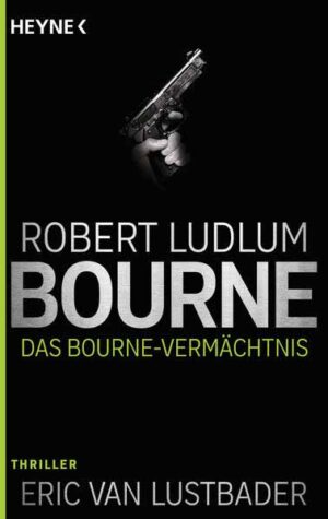 Das Bourne Vermächtnis Thriller - | Robert Ludlum