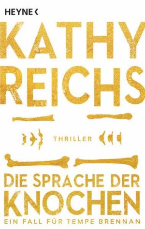 Die Sprache der Knochen | Kathy Reichs