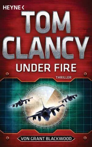 Under Fire | Tom Clancy und Grant Blackwood