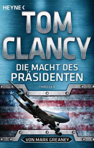 Die Macht des Präsidenten | Tom Clancy und Mark Greaney