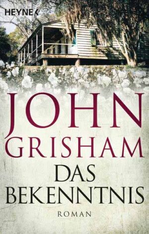 Das Bekenntnis | John Grisham