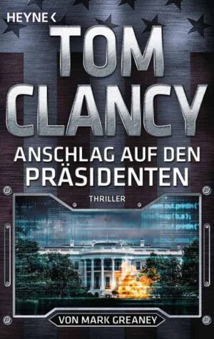 Anschlag auf den Präsidenten | Tom Clancy und Mark Greaney