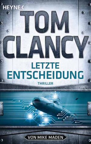 Letzte Entscheidung | Tom Clancy und Mike Maden