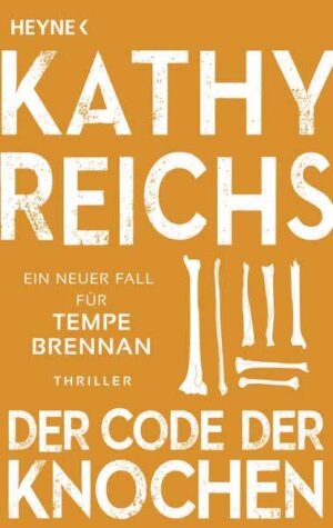 Der Code der Knochen Ein neuer Fall für Tempe Brennan | Kathy Reichs