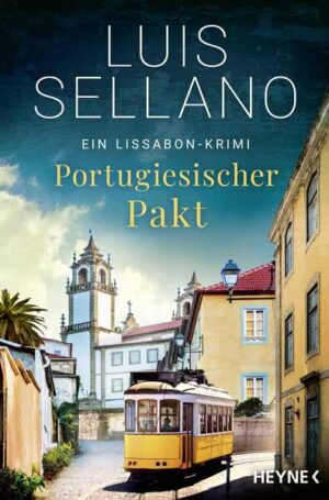 Portugiesischer Pakt Ein Lissabon-Krimi | Luis Sellano