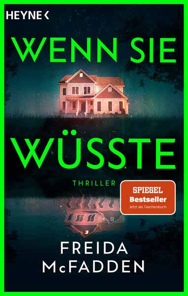 Wenn sie wüsste Thriller - Der SPIEGEL-Bestseller | Freida McFadden