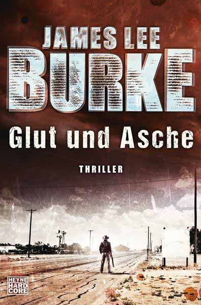 Glut und Asche | James Lee Burke