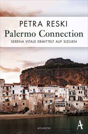Palermo Connection Serena Vitale ermittelt auf Sizilien | Petra Reski