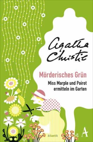 Mörderisches Grün Miss Marple und Poirot ermitteln im Garten | Agatha Christie