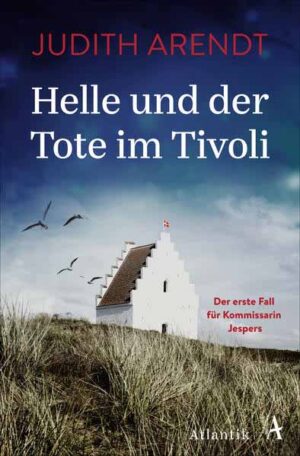 Helle und der Tote im Tivoli Der erste Fall für Kommissarin Jespers | Judith Arendt