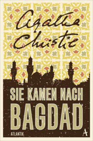 Sie kamen nach Bagdad | Agatha Christie