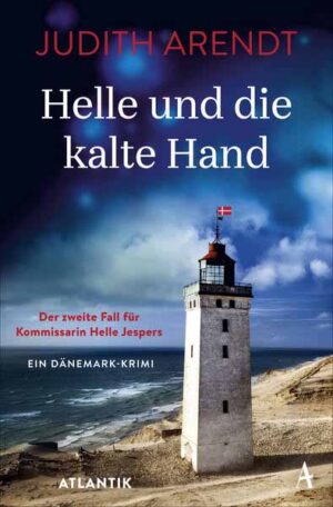 Helle und die kalte Hand Der zweite Fall für Kommissarin Helle Jespers | Judith Arendt
