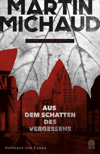 Aus dem Schatten des Vergessens Victor Lessard ermittelt. Band 1 | Martin Michaud