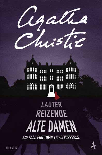 Lauter reizende alte Damen Ein Fall für Tommy und Tuppence | Agatha Christie