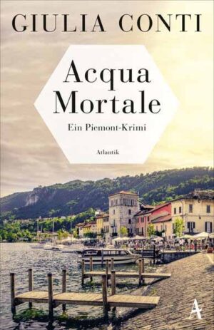 Acqua Mortale Ein Piemont-Krimi | Giulia Conti