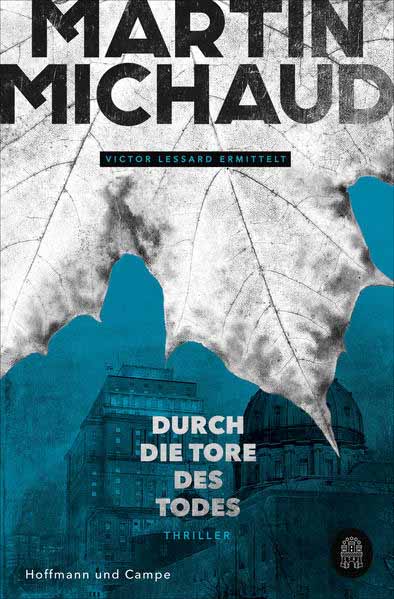 Durch die Tore des Todes Victor Lessard ermittelt. Band 2 | Martin Michaud