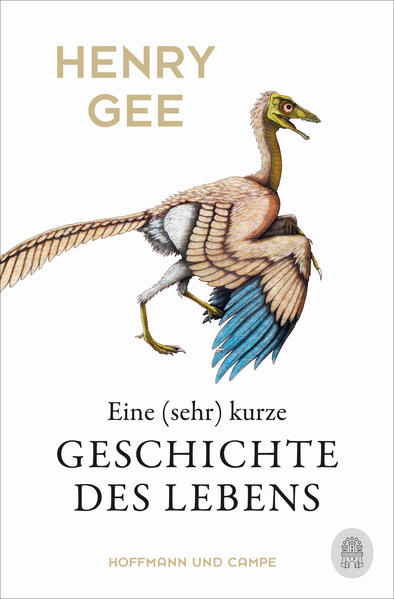 Eine (sehr) kurze Geschichte des Lebens | Henry Gee