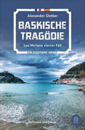 Baskische Tragödie Luc Verlains vierter Fall | Alexander Oetker