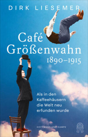 Café Größenwahn | Dirk Liesemer