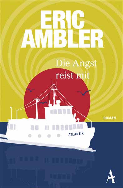 Die Angst reist mit | Eric Ambler