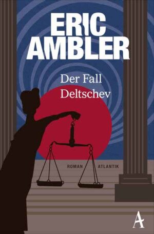 Der Fall Deltschev | Eric Ambler