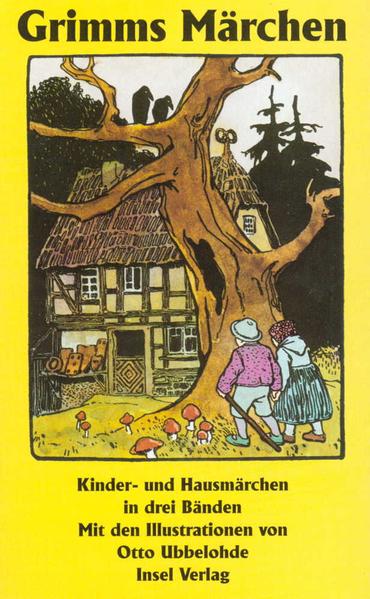 Kinder- und Hausmärchen, gesammelt durch die Brüder Grimm: In drei Bänden | Bundesamt für magische Wesen