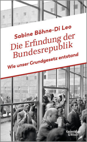 Die Erfindung der Bundesrepublik | Sabine Böhne-Di Leo