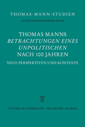 Thomas Manns "Betrachtungen eines Unpolitischen" nach 100 Jahren | Bundesamt für magische Wesen