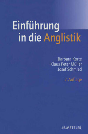 Einführung in die Anglistik: Methoden, Theorien und Bereiche | Barbara Korte, Klaus Peter Müller, Josef Schmied
