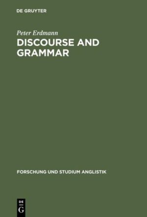 Discourse and Grammar: Focussing and Defocussing in English | Peter Erdmann