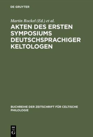 Akten des ersten Symposiums deutschsprachiger Keltologen: (Gosen bei Berlin, 8.-10. April 1992) | Martin Rockel, Stefan Zimmer