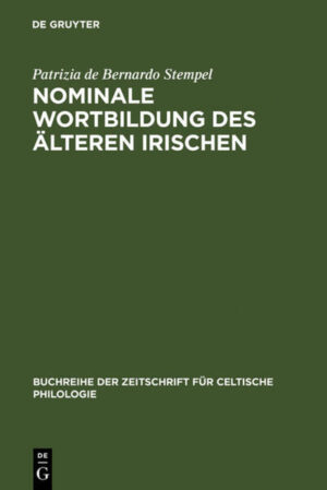 Nominale Wortbildung des älteren Irischen: Stammbildung und Derivation | Patrizia de Bernardo Stempel