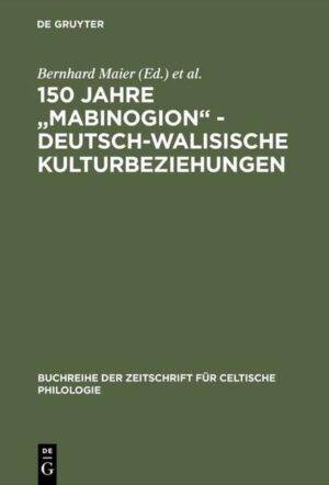 150 Jahre "Mabinogion" - deutsch-walisische Kulturbeziehungen | Bernhard Maier, Stefan Zimmer