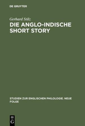 Die anglo-indische Short Story: Geschichte einer Kolonialliteratur | Gerhard Stilz