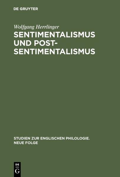 Sentimentalismus und Postsentimentalismus: Studien zum englischen Roman bis zur Mitte des 19. Jahrhunderts | Wolfgang Herrlinger