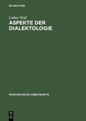 Aspekte der Dialektologie: Eine Darstellung von Methoden auf französischer Grundlage | Lothar Wolf