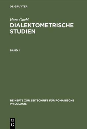 Hans Goebl: Dialektometrische Studien / Hans Goebl: Dialektometrische Studien. Band 1 | Hans Goebl, Siegfried Selberherr
