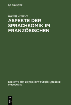 Aspekte der Sprachkomik im Französischen: Studien zur Sprache des Humoristen Alphonse Allais, 1854-1905 | Rudolf Zimmer