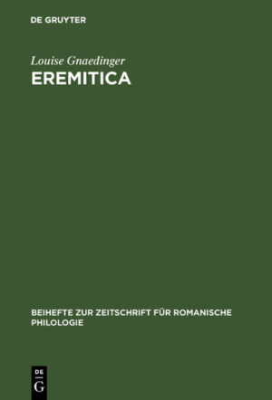 Eremitica: Studien zur altfranzösischen Heiligenvita des 12. und 13. Jahrhunderts | Louise Gnaedinger
