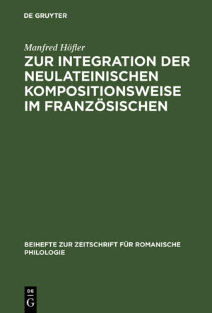 Zur Integration der neulateinischen Kompositionsweise im Französischen: Dargestellt an den Bildungen auf -(o)manie, -(o)mane | Manfred Höfler