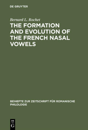The formation and evolution of the French nasal vowels | Bernard L. Rochet