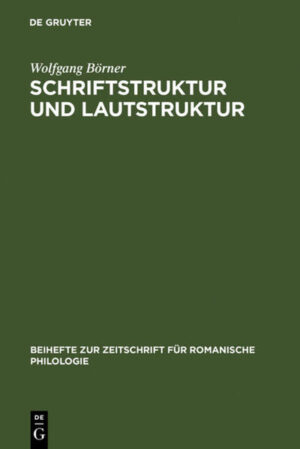 Schriftstruktur und Lautstruktur: Studien zur altgalicischen Skripta | Wolfgang Börner