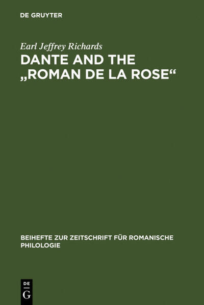 Dante and the "Roman de la Rose": An investigation into the vernacular narrative context of the "Commedia" | Earl Jeffrey Richards