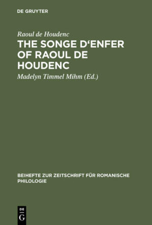 The Songe d'Enfer of Raoul de Houdenc: An Edition Based on All the Extant Manuscripts | Raoul de Houdenc, Madelyn Timmel Mihm