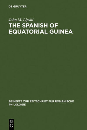 The Spanish of Equatorial Guinea: The dialect of Malabo and its implications for Spanish dialectology | John M. Lipski