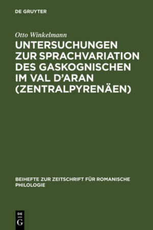 Untersuchungen zur Sprachvariation des Gaskognischen im Val d'Aran (Zentralpyrenäen) | Otto Winkelmann