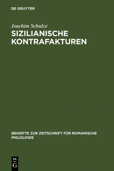 Sizilianische Kontrafakturen: Versuch zur Frage der Einheit von Musik und Dichtung in der sizilianischen und sikulo-toskanischen Lyrik des 13. Jahrhunderts | Joachim Schulze