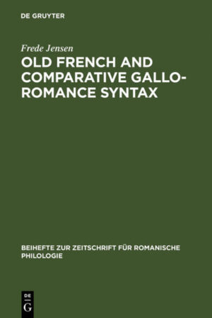 Old French and Comparative Gallo-Romance Syntax | Frede Jensen