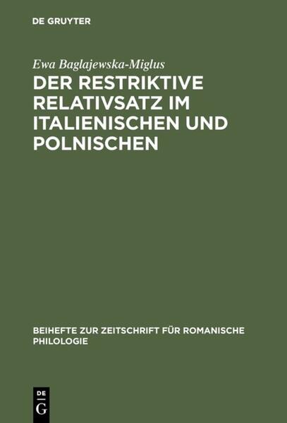 Der restriktive Relativsatz im Italienischen und Polnischen: Eine vergleichende Untersuchung | Ewa Baglajewska-Miglus